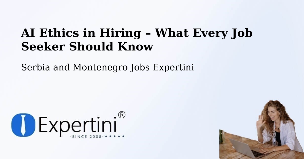 AI Ethics in Recruitment & Hiring – Ridgetown - Ridgetown, Serbia and Montenegro Jobs Expertini