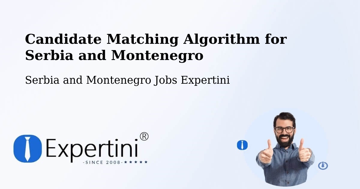 Candidate Matching Algorithm Overview – Ridgetown - Serbia and Montenegro Jobs Expertini
