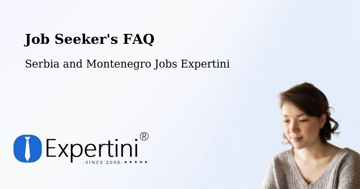 Job Seeker FAQ – Ridgetown - Serbia and Montenegro Jobs Expertini